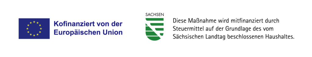 Logo der Europäischen Union und Sachsens, daneben die Beschreibungen "Kofinanziert von der Europäischen Union" und "Diese Maßnahme wird mitfinanziert durch Steuermittel auf der Grundlage des vom Sächsischen Landtag beschlossenen Haushaltes"